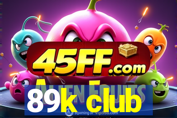 89k club